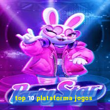 top 10 plataforma jogos